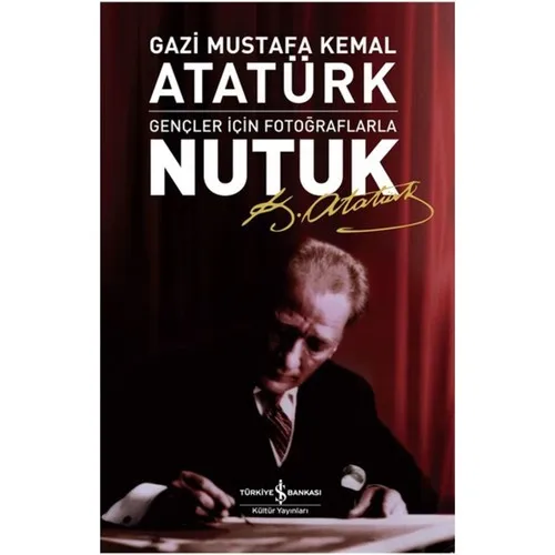 

Nutuk-Photos For Teenagers-Mustafa Kemal Ataturk (UK Edition)