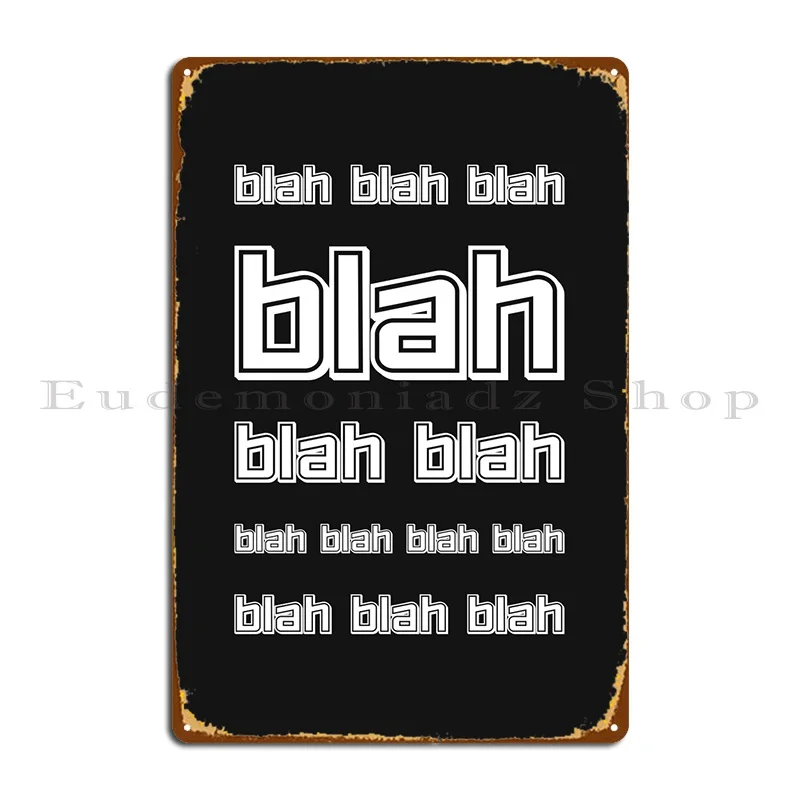 

The Blah Blah Blah Quote Metal Sign Cinema Classic Plaques Printed Funny Tin Sign Poster