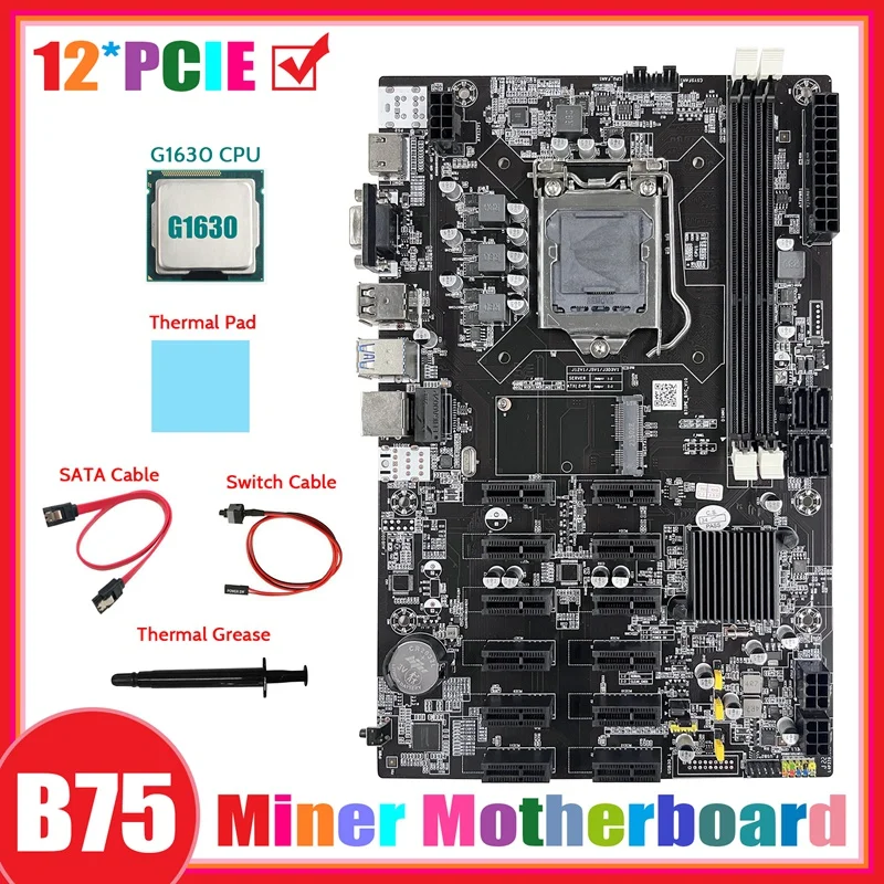

B75 12 PCIE ETH Mining Motherboard+G1630 CPU+SATA Cable+Switch Cable+Thermal Pad+Thermal Grease BTC Miner Motherboard