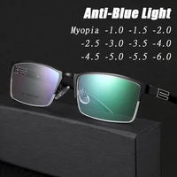 anti blue light alloy half frame bussiness myopia glasses men ultralight near sight eyeglasses prescription diopter 0 to 6 0