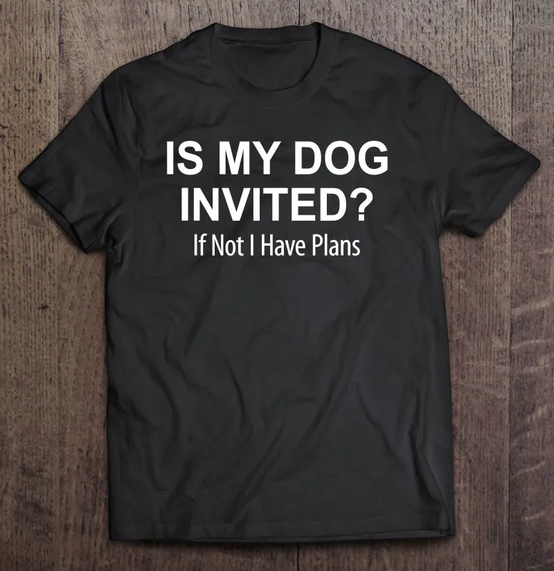 

Футболка с надписью «Is My Dog», «If Not I plan», женская футболка, мужские футболки, мужская рубашка, винтажные футболки с коротким рукавом