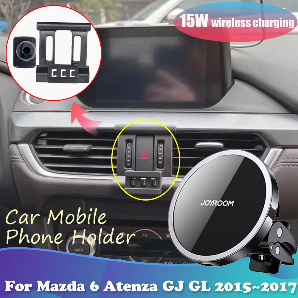 15W Car Phone Holder For Mazda 6 Atenza GJ GL 2015 2016 2017 Magnetic Stand Support Wireless Charging Sticker Accessorie iPhone
