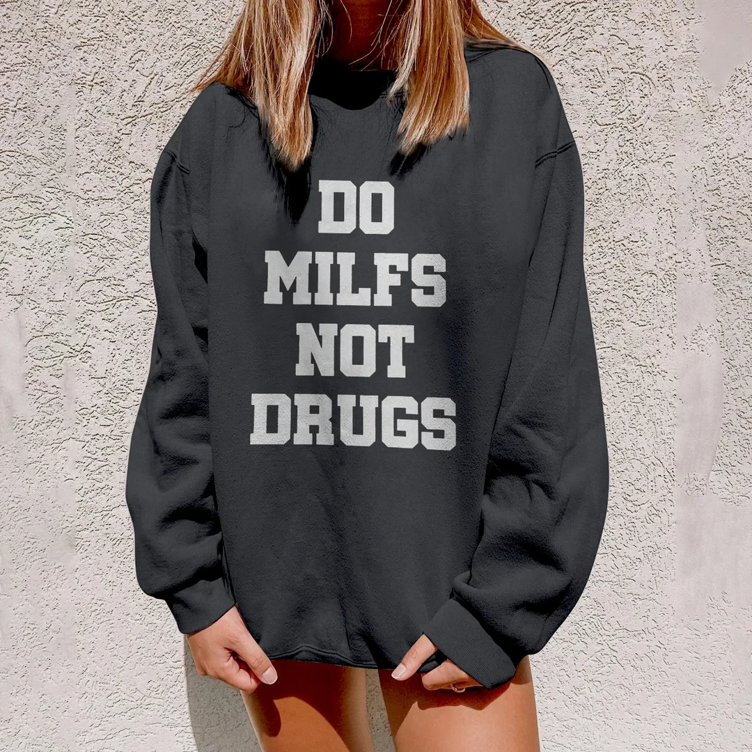 

Rheaclot Do Milfs Not Drugs Women's Long Sleeves Sweatshirt