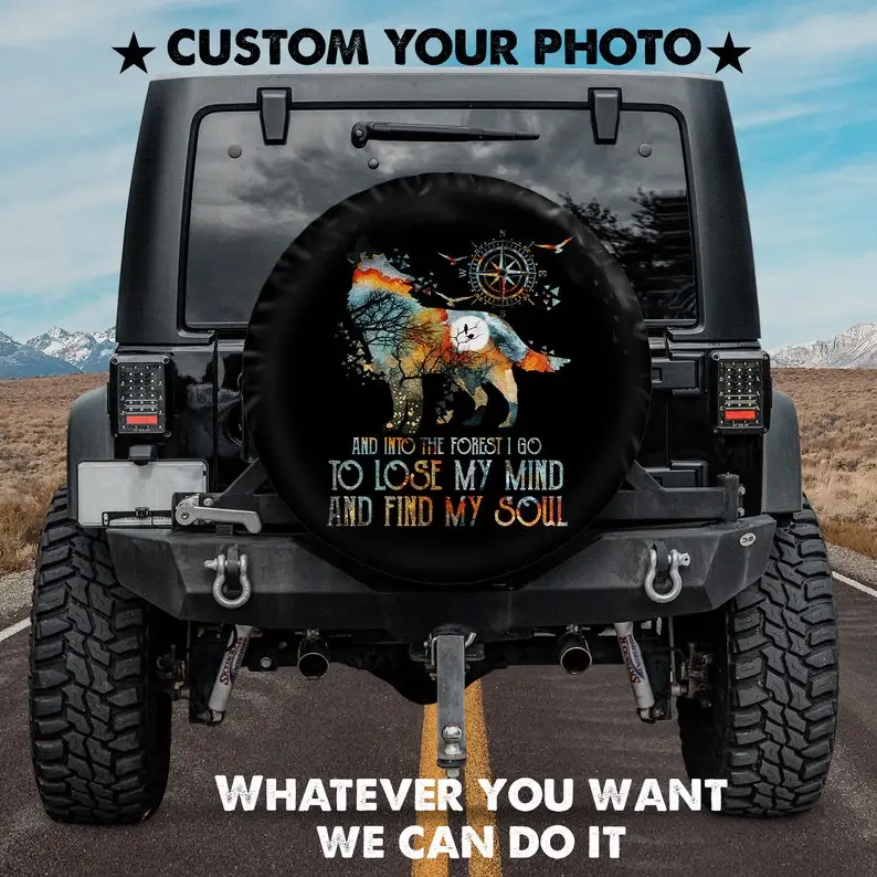 

Wolf - And Into The Forest I Go To Lose My Mind And Find My Soul Spare Tire Cover For Car, Personalized Tire Cover, Gift For Car