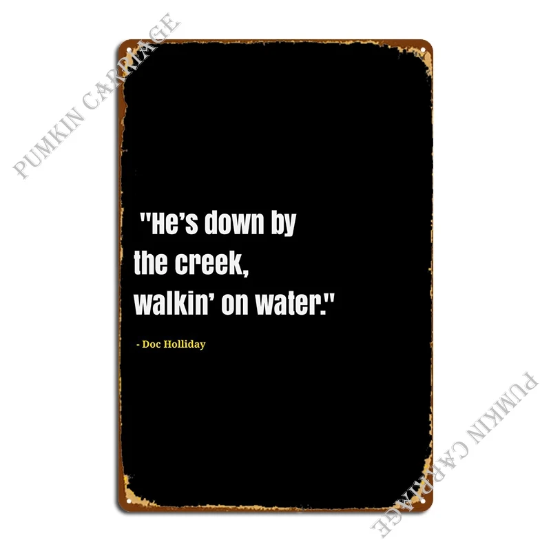 

Doc Holliday Quotes Metal Sign Bar Kitchen Cave Garage Tin Sign Poster