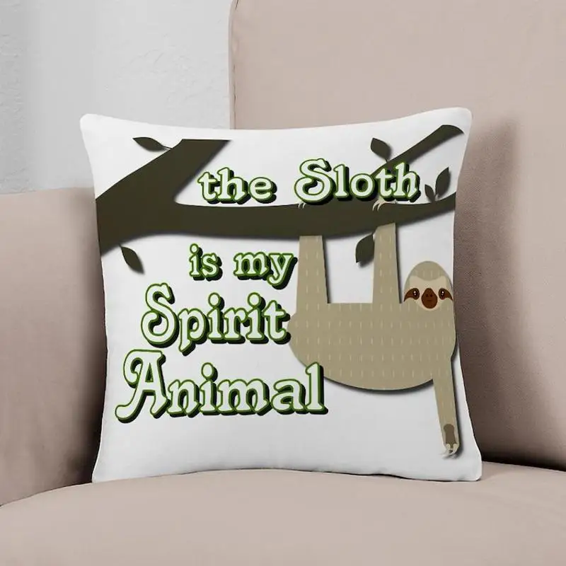 

The Sloth Is My Spirit Animal Everyday Pillow Printed Pillow Case Fashion Car Hotel Bed Decor Pillow Cushion Not Included