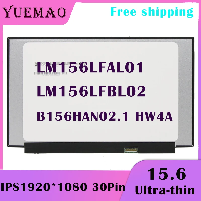 15.6 inch FHD Display Matrix New Replacement Fit B156HAN02.1 HW4A LM156LFAL01 LM156LFBL02 IPS 1920*1080 30pin Laptop LCD Screen