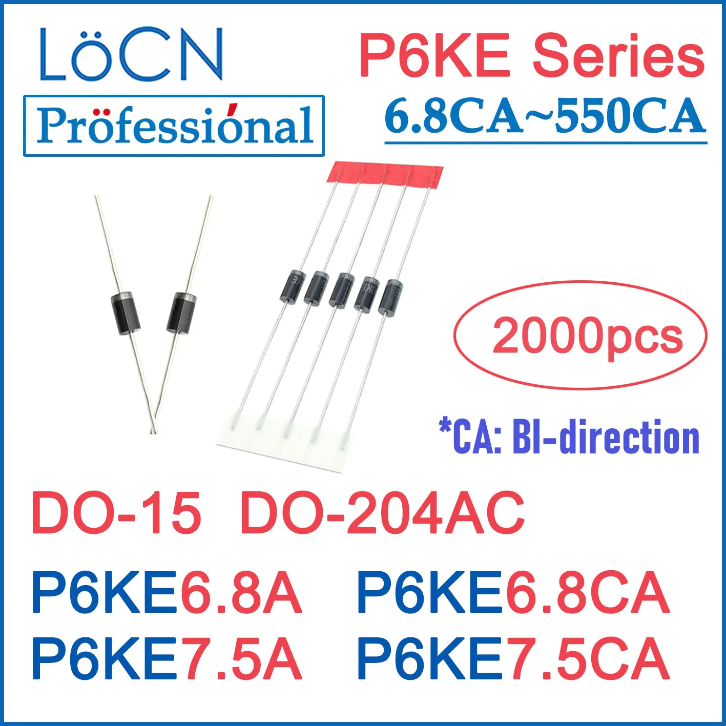LOCN 2000 шт P6KE6.8 P6KE6.8A P6KE6.8CA P6KE7.5 P6KE7.5A P6KE7.5CA DO-204AC DO-15 P6KE TVS DIODE 550A коробка высокого качества посылка