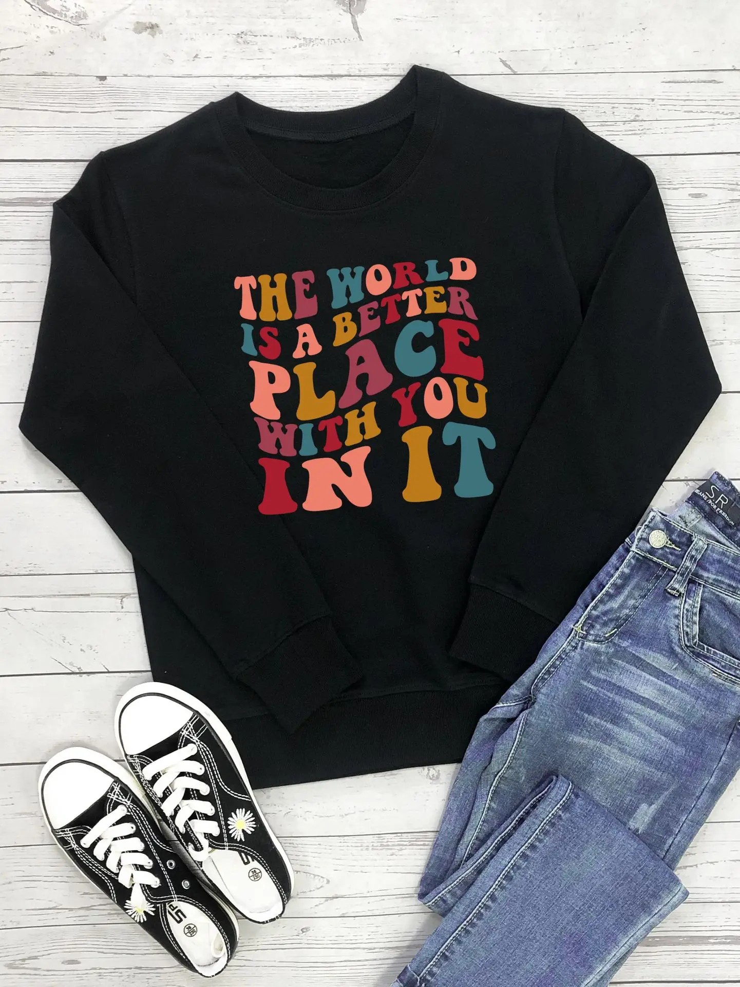 

THE WORLD IS A BETTER PLACE WITH YOU IN IT Streetwear Women Sweatshirt Fleece Autumn Winter Clothes Woman Hoodies