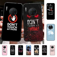 dont touch my phone phone case for huawei mate 20 10 9 40 30 lite pro x nova 2 3i 7se