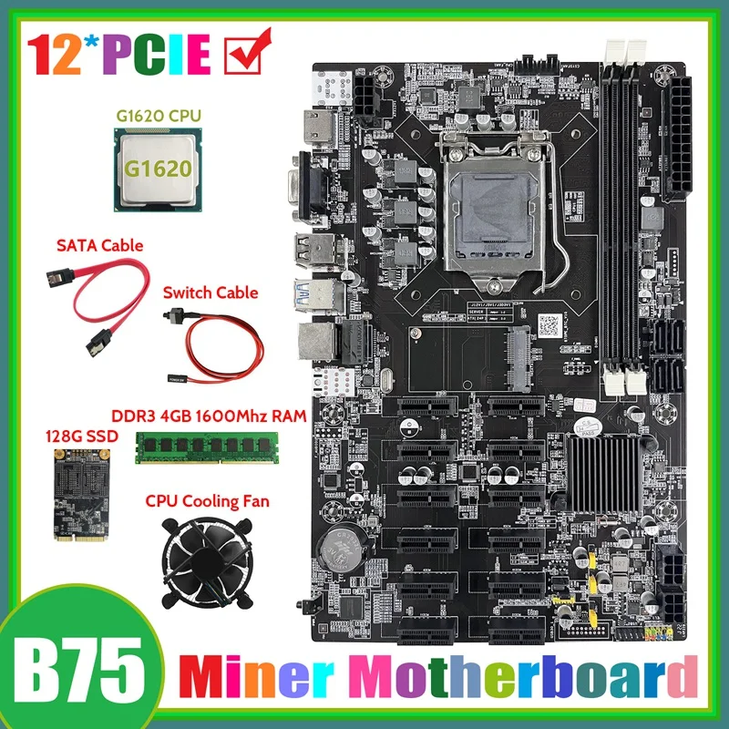 

B75 12 PCIE ETH Mining Motherboard+G1620 CPU+DDR3 4GB 1600Mhz RAM+128G SSD+Fan+SATA Cable+Switch Cable Miner Motherboard