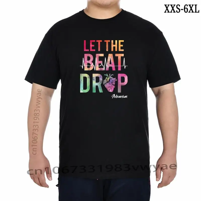 

Let The Beat Drop Adenosine Best Nurse Saying Cute Gift Fun TShirt Male Wholesale Printed Tees Cotton Tshirts Custom XXS-6XL