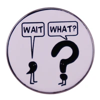 b0007 wait what enamel pins badges brooches for clothing lapel pins for backpacks jewelry accessories