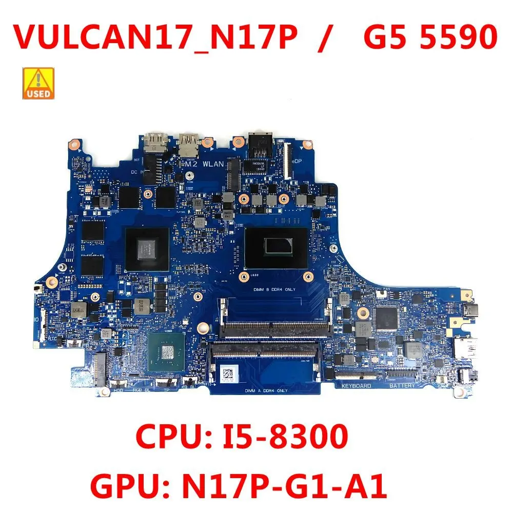 

Used VULCAN17_N17P with CPU I5-8300 GPU GTX1050TI DDR4 Mainboard For Dell Inspiron G5 5590 7590 Laptop Motherboard CN-0T5XC1