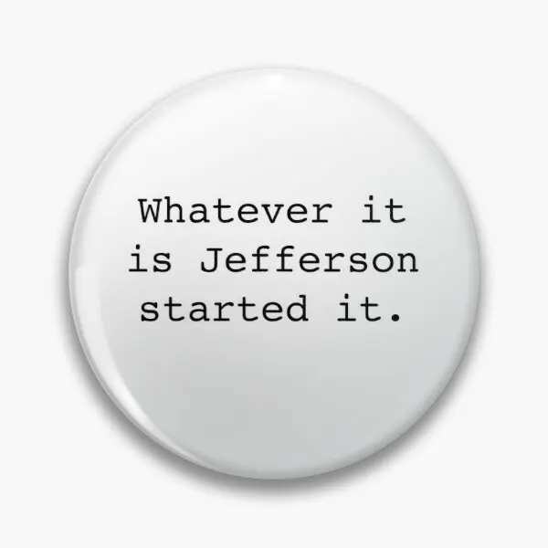 

Blame It On Jefferson Hamilton The Mus Customizable Soft Button Pin Gift Jewelry Clothes Badge Lapel Pin Fashion Decor Brooch