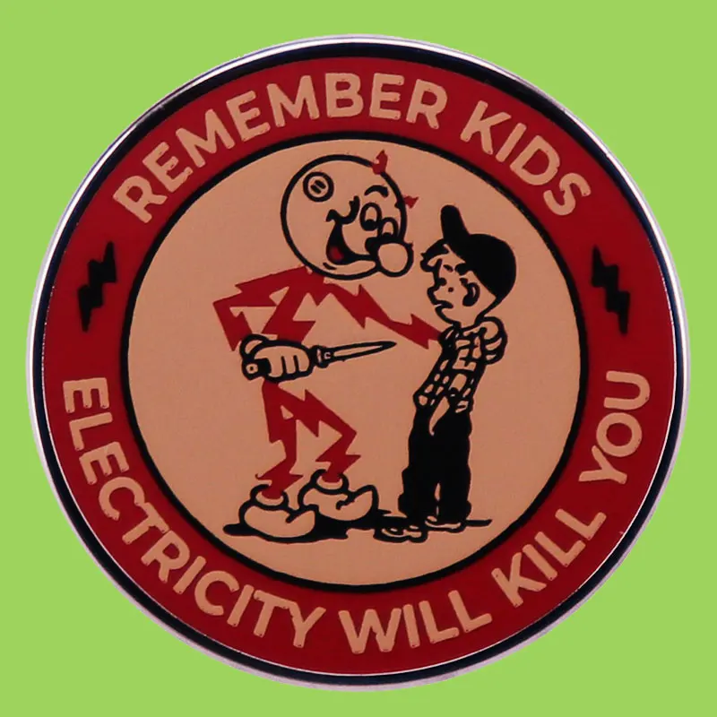 

Remember Kids Electricity Will Kill You Badge Reminder Warning Brooch Jeans Tie Collar Pins Cool Man Badge Fashion Jewelry Gift