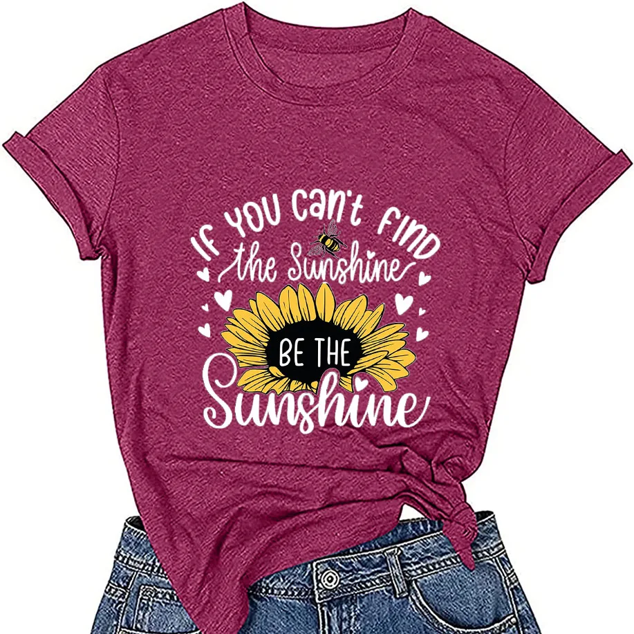 

Women If You Can't Find The Sunshine Print T Shirt Short Sleeve O Neck Loose Woman Sunflower Graphic Tees Shirt 2XL Ladies Tops