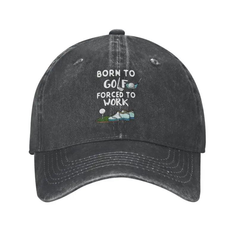 

Classic Cotton Born To Golf Forced To Work Baseball Cap Women Men Personalized Unisex Funny Golf Quotes Golfing Dad Hat Spring