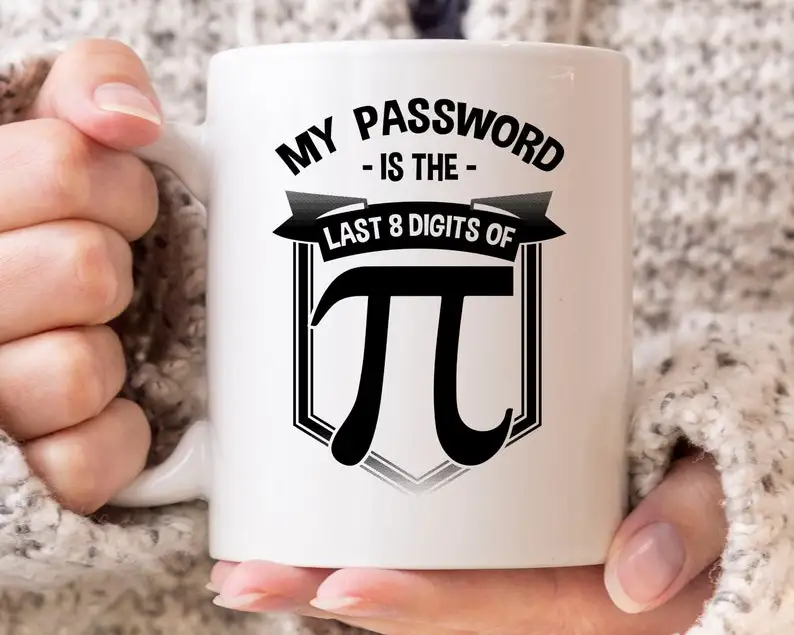 

My Password Is The Last 8 Digits Of Pi Mug, Funny Funny Pi Day Coffee Cup For Mathematics Teacher Student, Mathematician Gift Fo