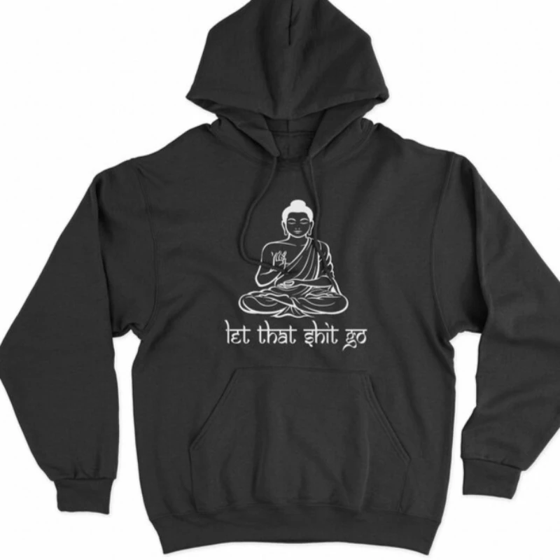 Фото Толстовка с капюшоном Let That Shirt Go, пуловер для йоги, внимательность, одежда Good Vibes, Будда, хиппи, духовная положительная энергия, подарок, термотолстовка №3
