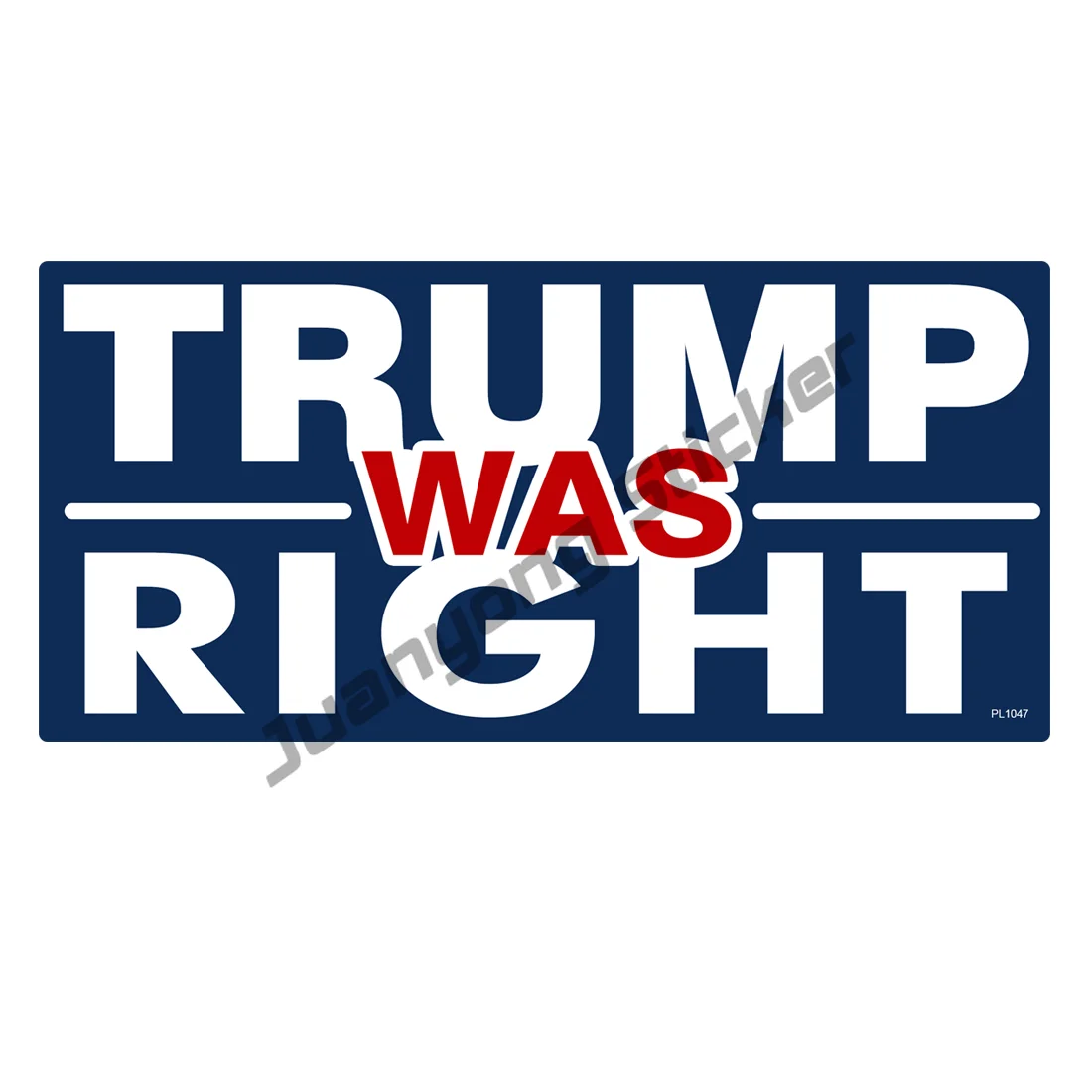 

Trump Was Right Sticker - Bumper Car Truck Vinyl Decal MAGA President Bumper Window Phone Guitar Cover Scratches Exterior Decor
