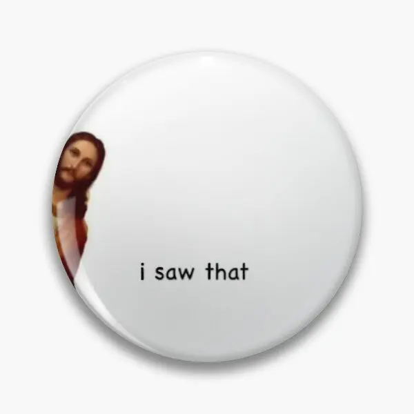 

Jesus Saw That Customizable Soft Button Pin Metal Gift Funny Jewelry Hat Women Lapel Pin Lover Brooch Clothes Cartoon Creative