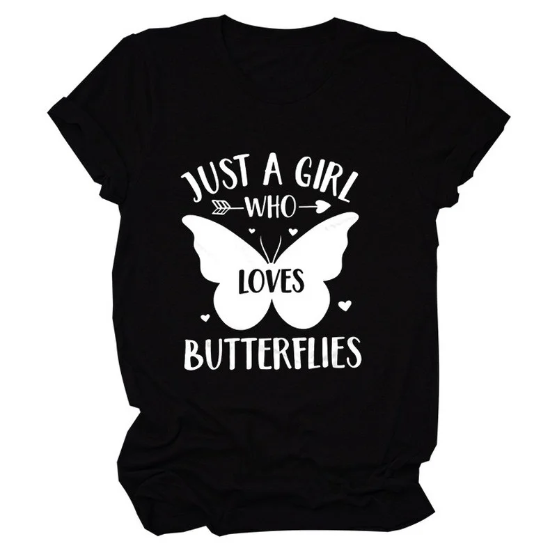 

JUST A GIRL Butterfly Women T Shirt Short Sleeve Women Tshirt Tee Shirt Tops