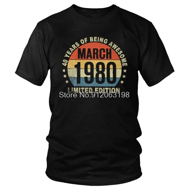 

Since Awesome March T Shirt Men Short Sleeve Cotton T-shirt 1980 41th Birthday Gift 41 Years Old Tee Tops Streetwear Tshirt Gift