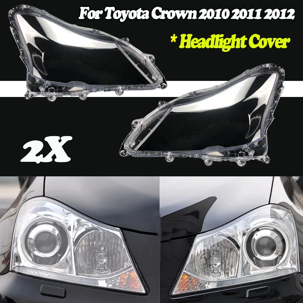 

2x Car Front Headlight Lens Replacement Auto Shell For Toyota Crown 2010 2011 2012 Headlamp Cover Lampshade Lampcover Shade Caps