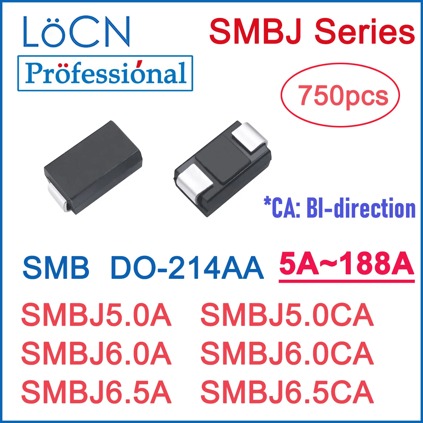 750 шт. TVS DIODE SMB SMBJ SMBJ5.0A SMBJ5.0CA SMBJ6.0A SMBJ6.0CA SMBJ6.5A SMBJ6.5CA DO-214AA 5 0 в 6 LoCN высокое качество