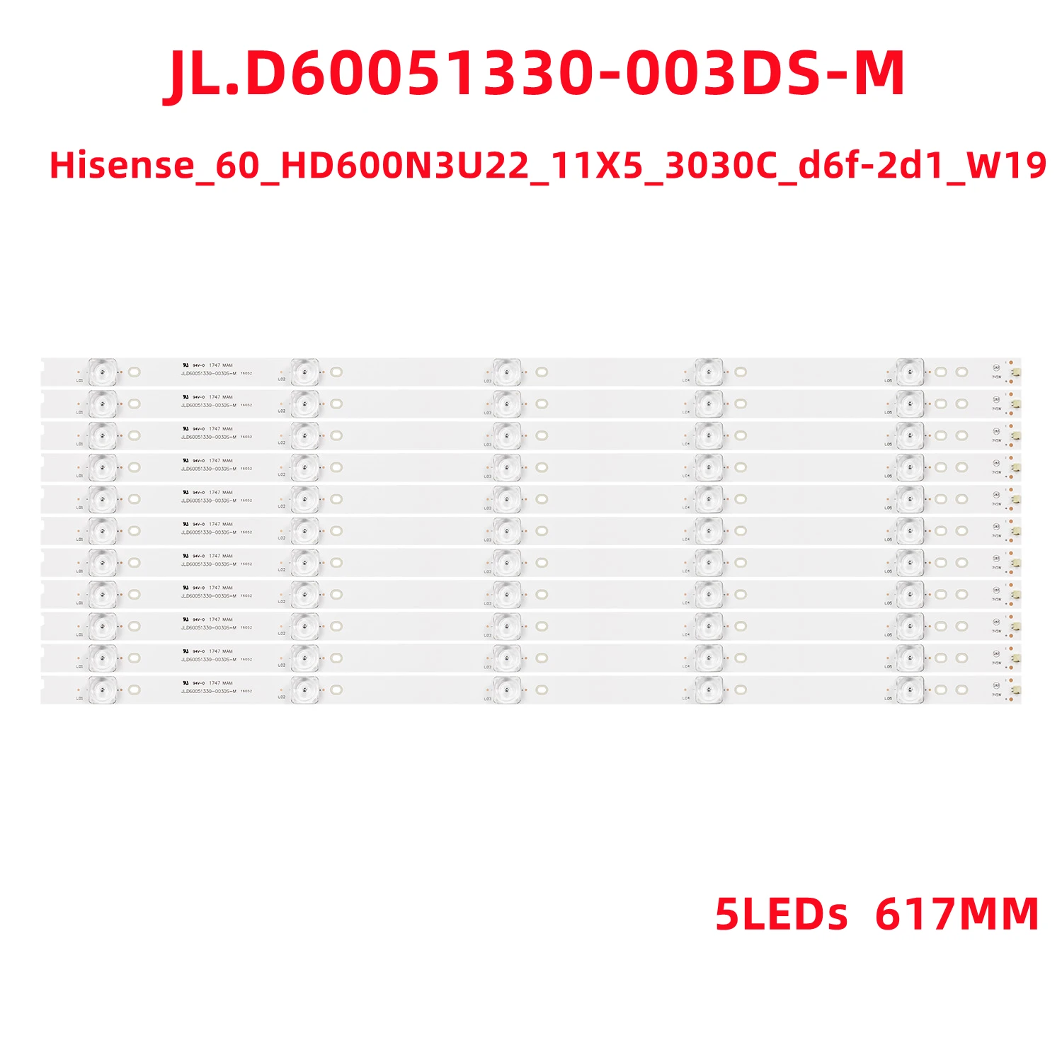 

For Hisense_60_HD600N3U22_11x5_3030C_D6T-2DL HE60QZMN 238922 1182314 1185804 H60N5750UK H60N5700 HD600N3U21 LED Backlight Strip