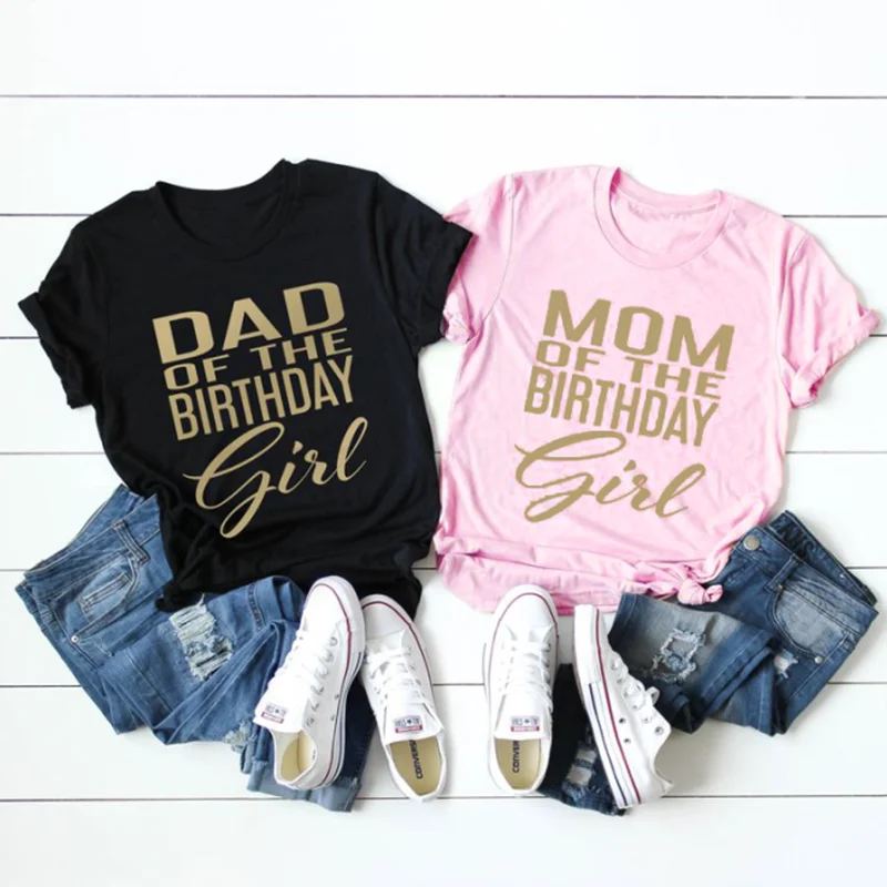 

Mom of the Birthday Girl T-Shirt Casual Summer Dad of the birthday girl tops hipster summer unisex graphic goth tee shirts
