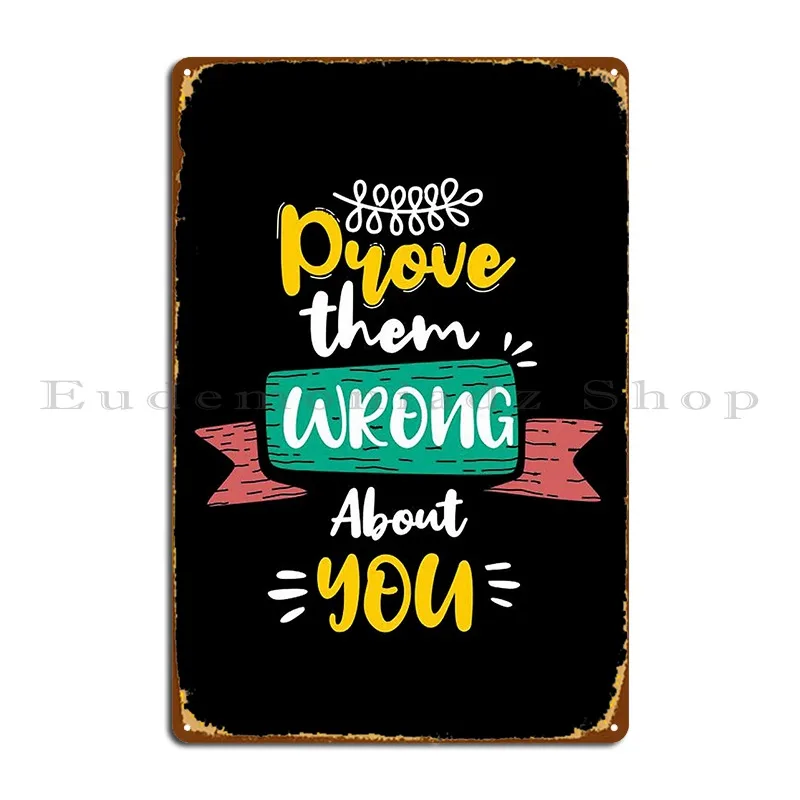 Доказать, что они не те мотивационные металлические знаки, печатный жестяной плакат для паба, кухни, гостиной, клуба, бара