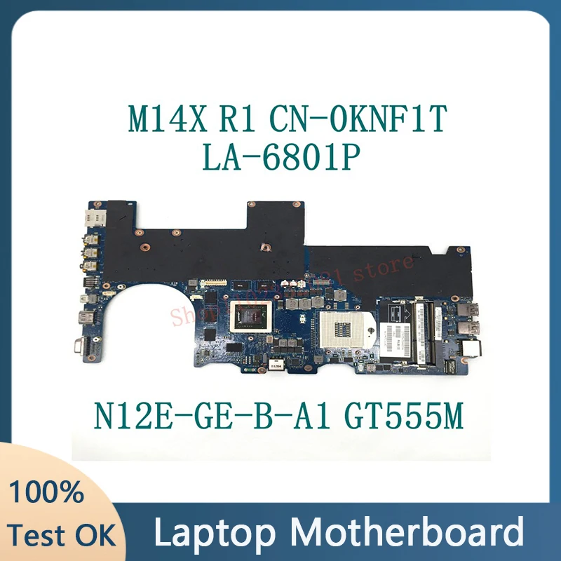 Mainboard CN-0KNF1T 0KNF1T KNF1T W/N12E-GE-B-A1 GT 555M GPU FOR DELL M14XR1 M14X R1 Laptop Motherboar LA-6801P 100% Fully Tested