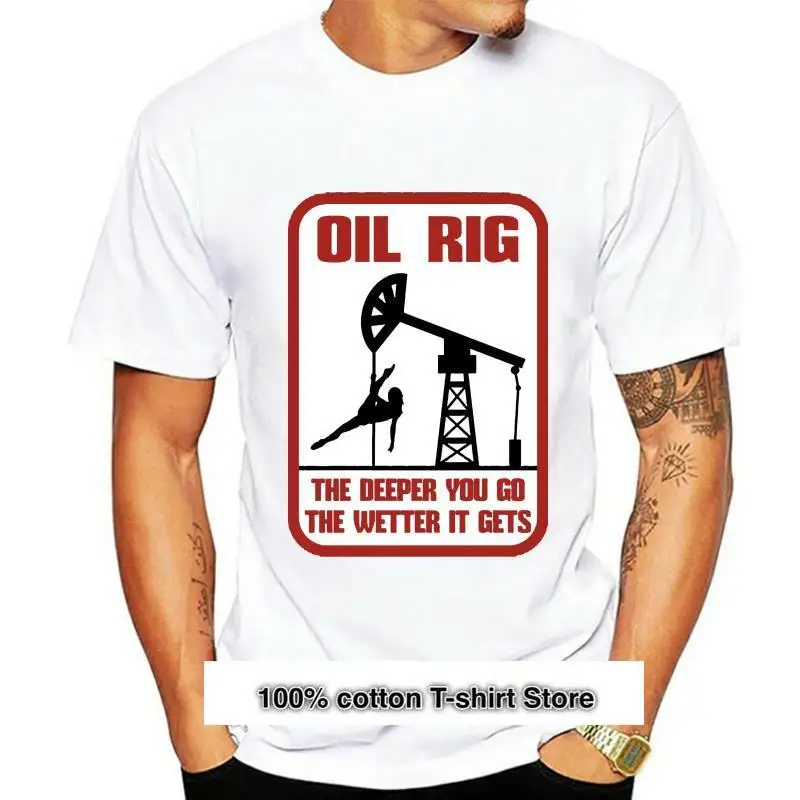 

Camiseta para hombre, camisa de equipo de aceite, The Deeper You Go The Wetter It, camiseta para mujer