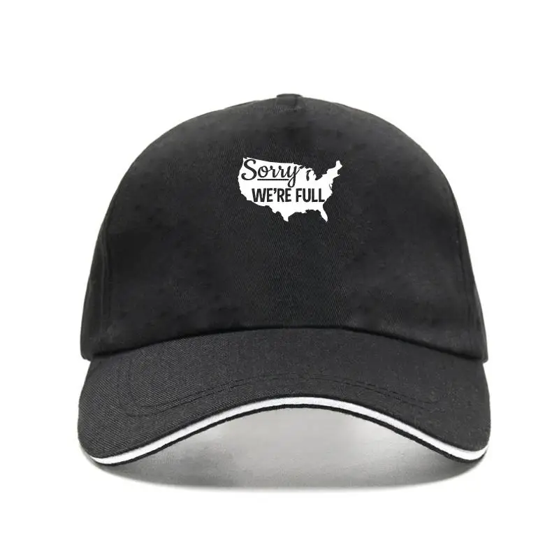 

Sorry Were Full Baseball Cap. America Pro Trump Illegal Immigrants Hat Hats
