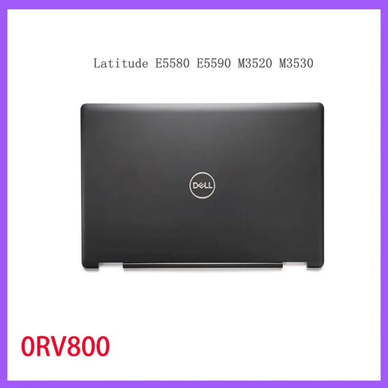 Новая задняя крышка для ноутбука Dell Latitude 5580 5590 5591 E5580 E5590 E5591 Precision 3520 3530 LCD