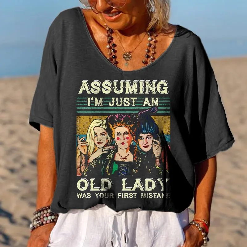 

Halloween Assuming I'm Just An Old Lady Was Your First Mistake Printed T-shirt