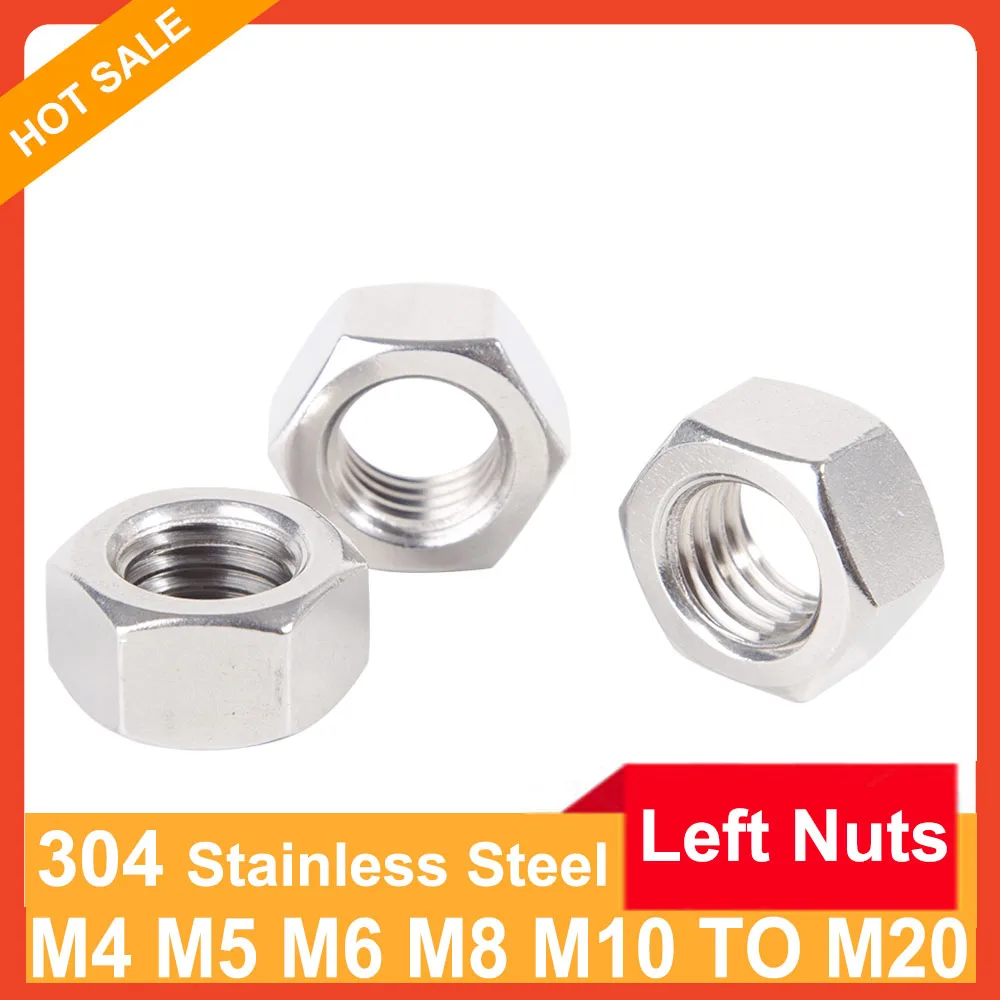 Шестигранные Гайки с левой резьбой 304 дюйма, искусственная нержавеющая сталь, вращающаяся Шестигранная гайка M4 M5 M6 M8 M10 M12 M14 M16 M18 M20