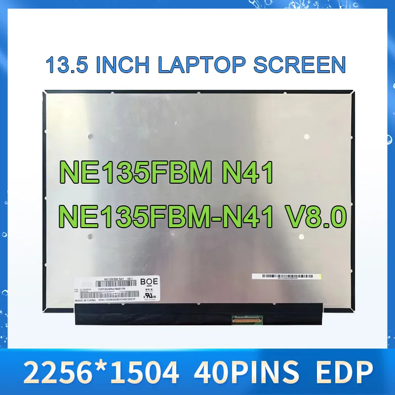 NE135FBM-N41 V8.0 NE135FBM N41 13 5 ''панель ЖК-экрана ноутбука IPS 2256*1504 EDP 40 PIN 100% sRGB