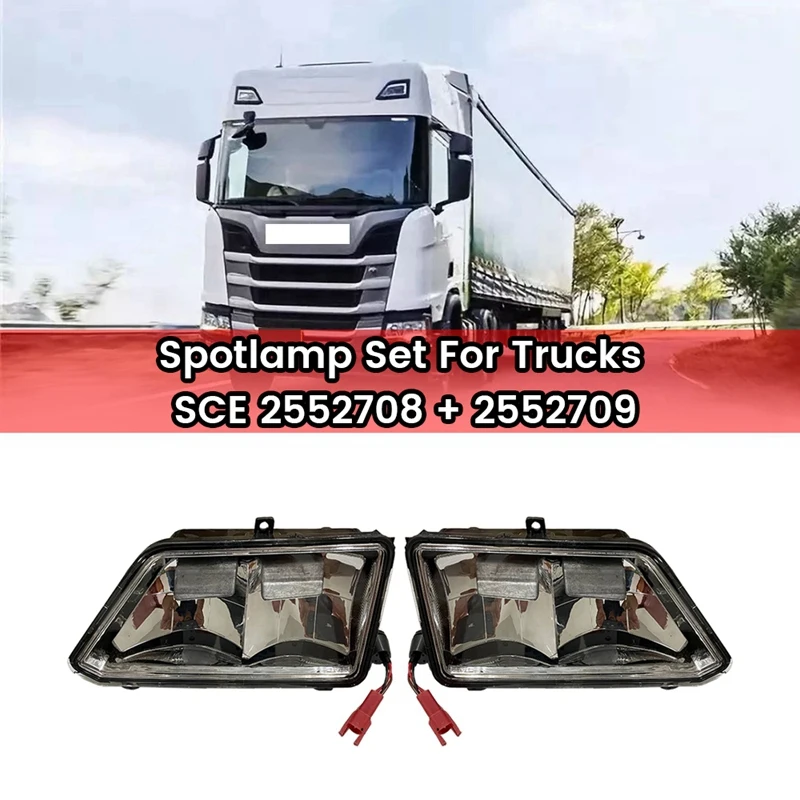 

Car Spotlamp Set For Scania Trucks SCE 2552708 + 2552709