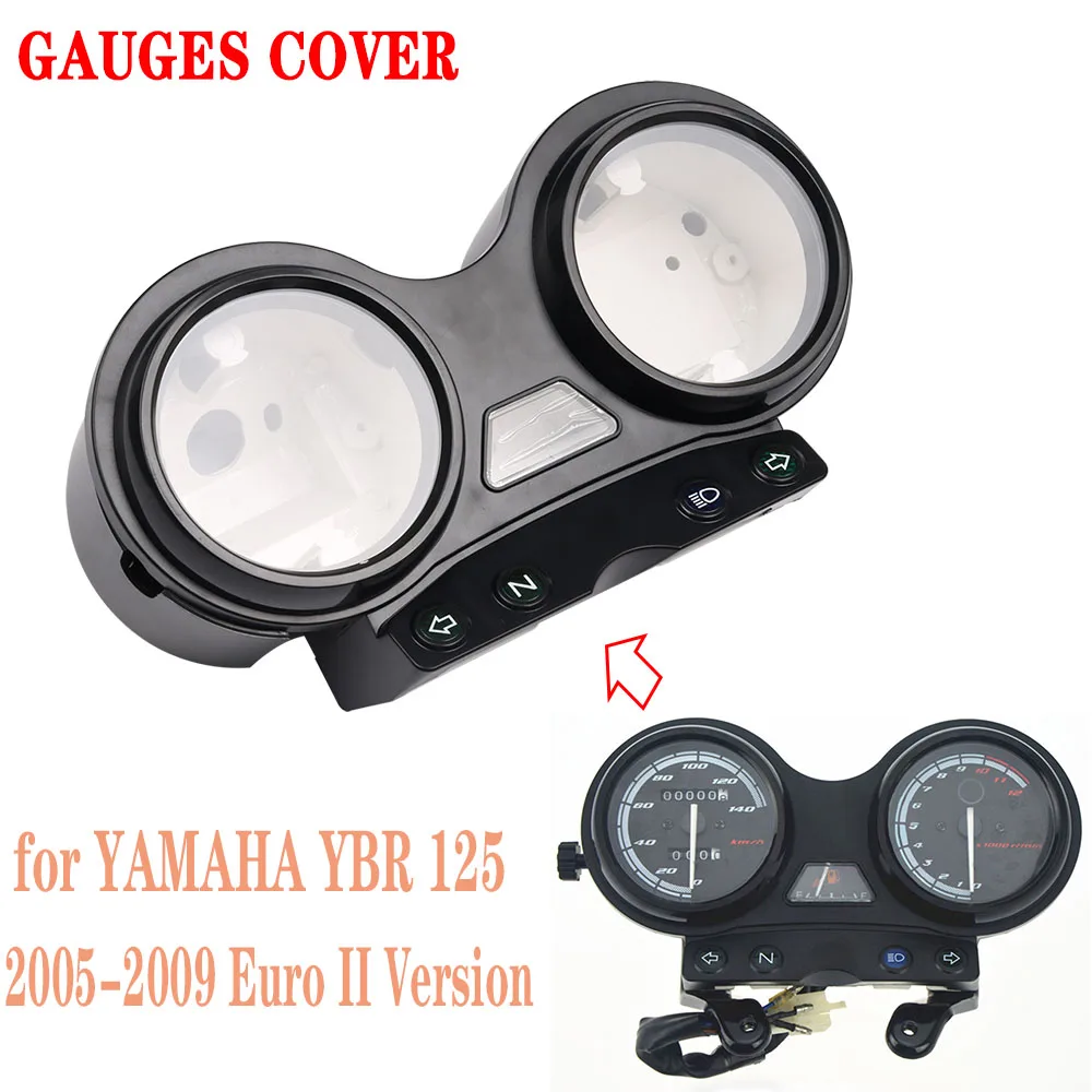

Motorcycle Gauges Cover Housing Speed Meter dometer Tachometer Shell for YAMAHA YBR 125 2005 2006 2007 2008 2009 euro II