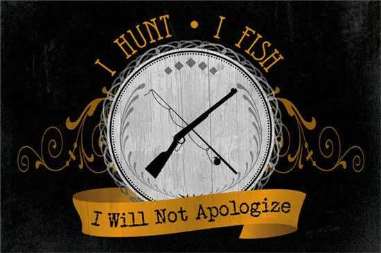 

i Hunt i Fish i Will Not Apologize Bar Pub Home Vintage Retro Metal Painting Metal Plaque 20x30cm