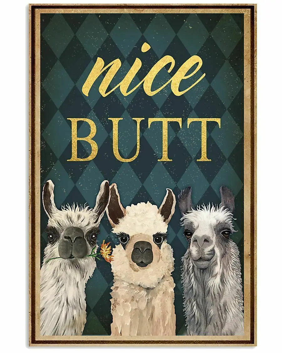 

Nice Butt Llama Metal Tin Signs Rustic bathroom Poster Plaque Pub Wall Decor