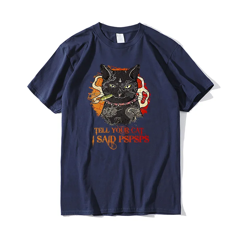 

2022 Men's Top Kawaii Cat T Shirt Funny Tell Your Cat I Said Pspsps Cotton Cat Lover Tee Vintage T-Shirt Female Men Streetwear