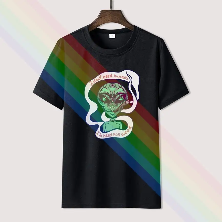 

Alien "I Dont' Need Humans,i'm Here For Weed" For Men Limitied Edition Unisex Brand T-shirt Cotton Amazing Short Sleeve Tops