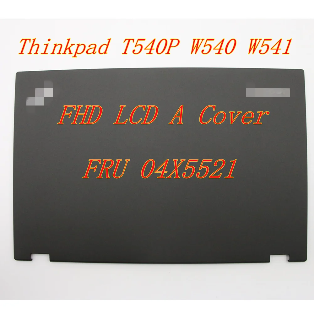 

New Original laptop LCD A Cover For Lenovo Thinkpad T540P W540 W541 FHD LCD rear back cover/The LCD Rear cover FRU 04X5521