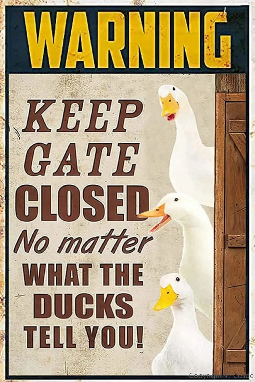 Cde Ducks Wrnng Keep Gte Closed No Mtter Wht The Tell You Metl Sgn Gft For Frmer Decor Home Wll Decorton Funny