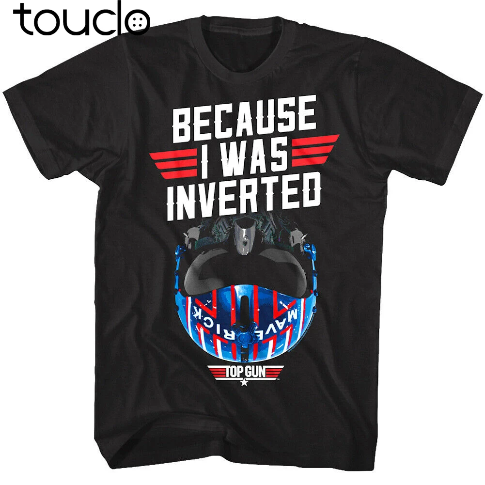 

Top Gun Because I was Inverted Men's T Shirt Maverick Fighter Jet Pilot Helmet