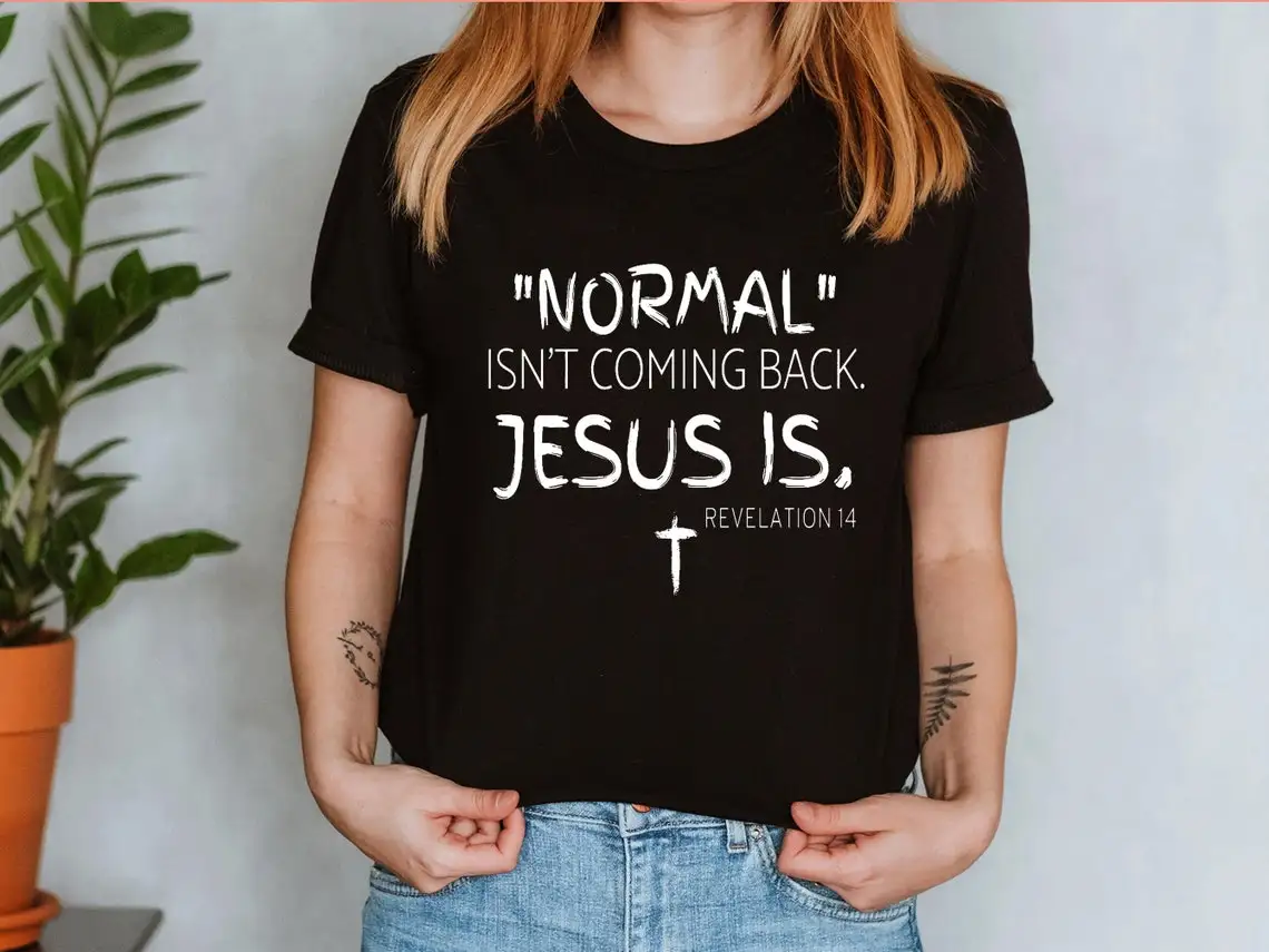 Normal Isn't Coming Back Jesus Is T-shirt religious Women Short Sleeve Christian bible Tee shirt